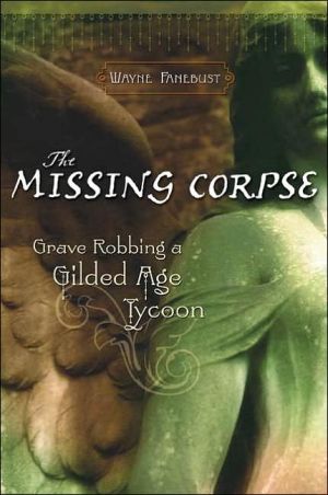 Book The Missing Corpse: Grave Robbing a Gilded Age Tycoon free