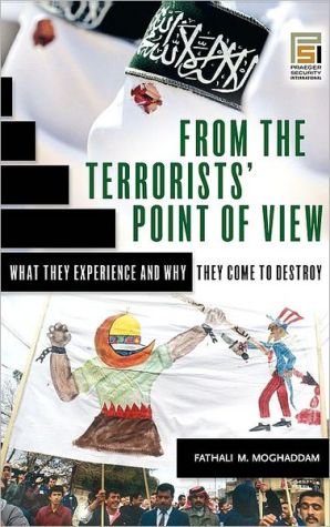 Book From the Terrorists' Point of View: What They Experience and Why They Come to Destroy (Praeger Security International) free