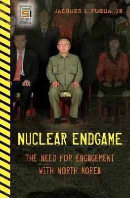 Book Nuclear Endgame: The Need for Engagement with North Korea (Praeger Security International) free