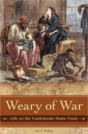 Book Weary of War: Life on the Confederate Home Front (Reflections on the Civil War Era) free
