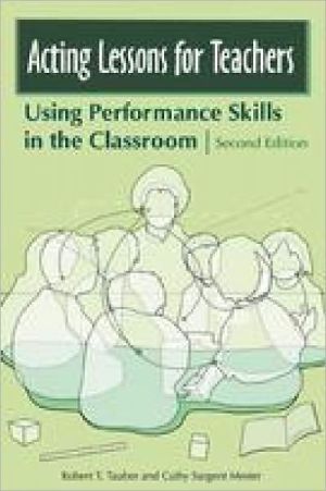 Book Acting Lessons for Teachers: Using Performance Skills in the Classroom free