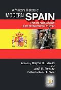 Book A Military History of Modern Spain: From the Napoleonic Era to the International War on Terror free