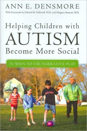 Book Helping Children with Autism Become More Social: 76 Ways to Use Narrative Play free