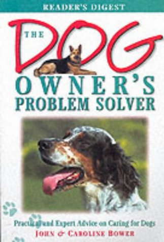 Book The Dog Owner's Problem Solver : Practical and Expert Advice on Caring for Dogs (Problem Solvers) free