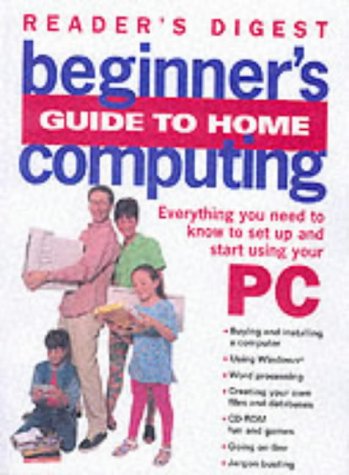 Book Beginner's Guide to Home Computing : Everything You Need to Know to Set Up, Start Up and Start Using Your PC free