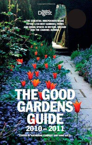 Book The Good Gardens Guide 2010-2011: The Essential Independent Guide to the 1200 Best Gardens, Parks and Green Spaces in Britain, Ireland and the Channel Islands by Katherine(E Lambert (2010-05-03) free