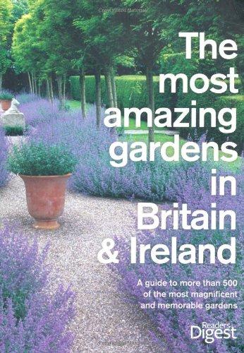 Book The Most Amazing Gardens in Britain and Ireland: A Guide to the Most Magnificent and Memorable Gardens free
