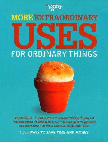 Book More Extraordinary Uses For Ordinary Things: 1700 Ways To Save Time And Money free