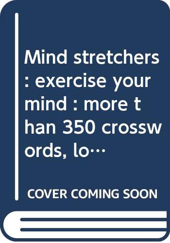 Book Mind stretchers : exercise your mind : more than 350 crosswords, logic puzzles, wordsearches, codewords and brainteasers. free