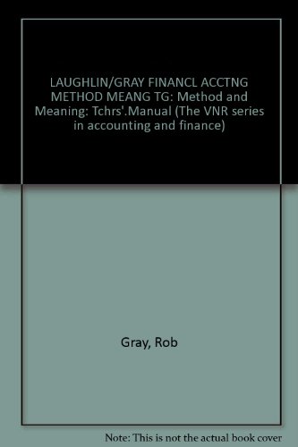 Book Laughlin/gray Financl Acctng Method Meang Tg: Method And Meaning: Tchrs'.manual (the Vnr Series In Accounting And Finance) free
