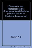 Book Computers And Microprocessors: Components And Systems (tutoral Guides In Electronic Engineer... free