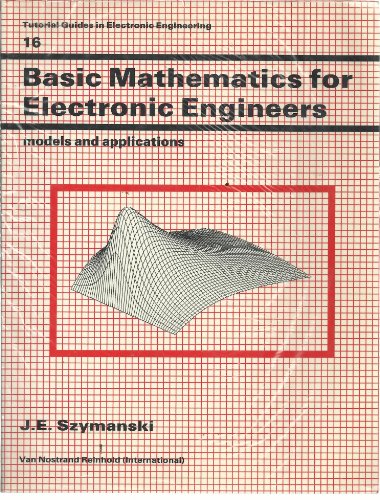 Book Basic Mathematics for Electrical Engineers: Models and Applications (Tutorial Guides in Electronic Engineering) free