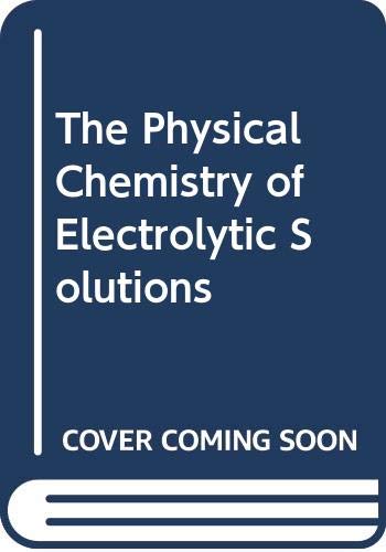 Book The Physical Chemistry Of Electrolytic Solutions free