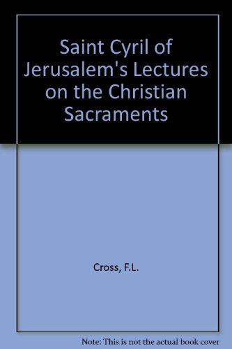 Book Saint Cyril of Jerusalem's Lectures on the Christian Sacraments free