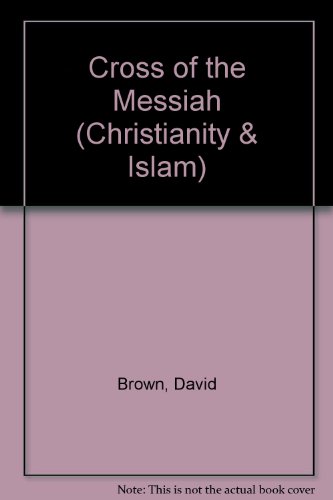 Book Cross Of The Messiah (christianity & Islam S) free
