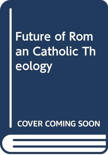 Book Future of Roman Catholic Theology free