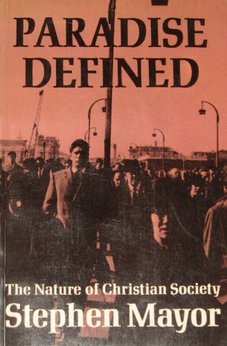 Book Paradise Defined: The Nature Of Christian Society free