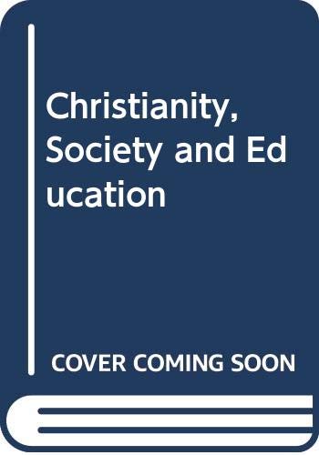 Book Christianity, society, and education: Robert Raikes, past, present, and future free