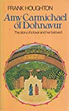 Book Amy Carmichael Of Dohnavur: The Story Of A Lover And Her Beloved free