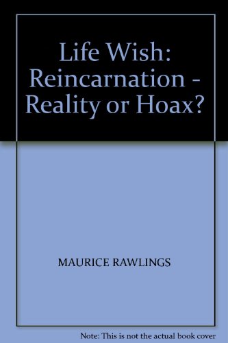 Book Life Wish: Reincarnation - Reality Or Hoax? free