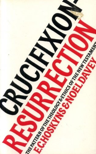 Book Crucifixion-Resurrection : The Pattern of the Theology and Ethics of the New Testament free