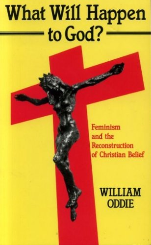 Book What Will Happen To God?: Feminism And The Reconstruction Of Christian Belief free