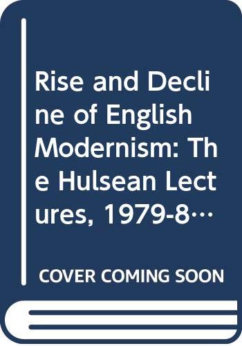 Book The Rise And Decline Of English Modernism: The Hulsean Lectures, 1979-80 free