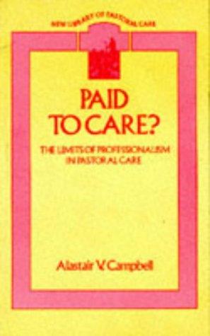 Book Paid To Care?: The Limits Of Professionalism In Pastoral Care (new Library Of Pastoral Care) free