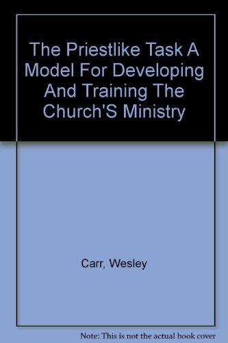 Book Priestlike Task: Model for Developing and Training the Church's Ministry free Book Priestlike Task: Model for Developing and Training the Church's Ministry free