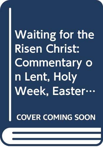 Book Waiting for the Risen Christ: A Commentary on "Lent, Holy Week, Easter: Services and Prayers" free