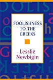 Book Foolishness to the Greeks: The Gospel and Western Culture free