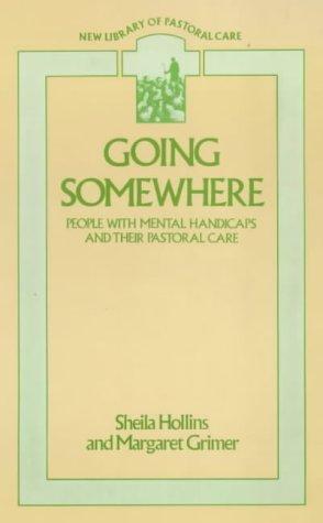 Book Going Somewhere: People With Mental Handicaps And Their Pastoral Care free