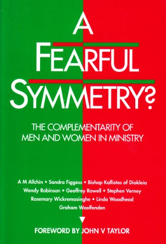 Book A Fearful Symmetry?: The Complementarity of Men and Women in Ministry free