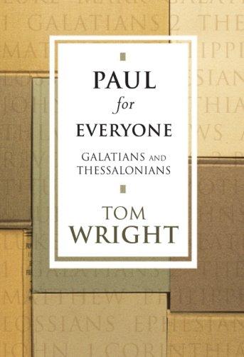 Book Paul for Everyone: Galatians and Thessalonians (New Testament for Everyone) free