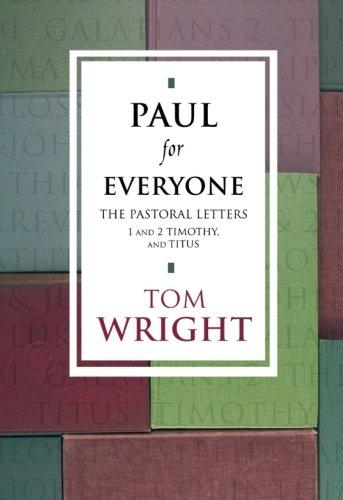 Book Paul for Everyone: The Pastoral Letters: 1 and 2 Timothy and Titus free