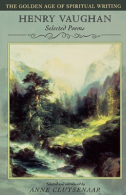 Book Henry Vaughan: Selected Poems (Golden Age of Spiritual Writing S) free