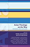 Book Asian Theology on the Way: Christianity, Culture and Context (Isg 50) (International Study Guides) free