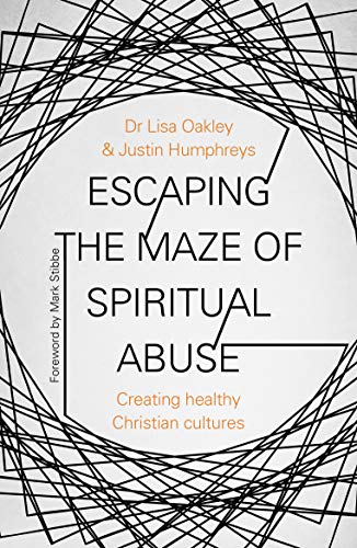 Book Escaping the Maze of Spiritual Abuse: Creating Healthy Christian Cultures free