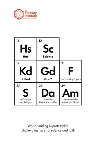 Book Has Science Killed God?: The Faraday Papers on Science and Religion free