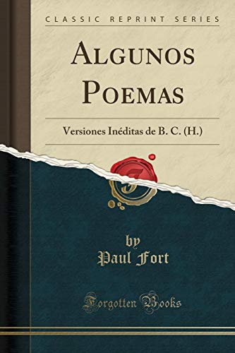Book Algunos Poemas: Versiones Inéditas de B. C. (H.) (Classic Reprint) (Spanish Edition) free