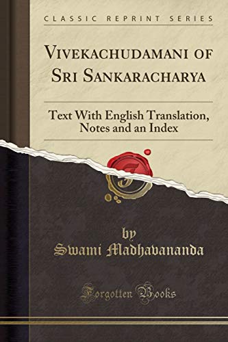 Book Vivekachudamani of Sri Sankaracharya: Text With English Translation, Notes and an Index (Classic Reprint) free