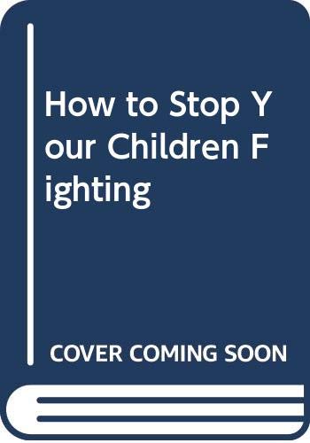Book How to Stop Your Children Fighting free