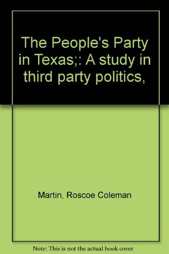 Book The People's Party in Texas;: A study in third party politics, free