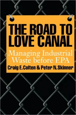 Book The Road to Love Canal: Managing Industrial Waste before EPA free