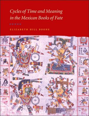 Book Cycles of Time and Meaning in the Mexican Books of Fate (Joe R. and Teresa Lozana Long Series in Latin American and Latino Art and Culture (Hardcover)) free