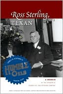Book Ross Sterling, Texan: A Memoir by the Founder of Humble Oil and Refining Company free