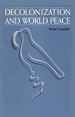 Book Decolonization and World Peace (Tom Slick World Peace Series, Lyndon B. Johnson School of Public Affairs) free