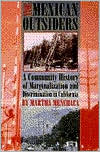 Book The Mexican Outsiders: A Community History of Marginalization and Discrimination in California free