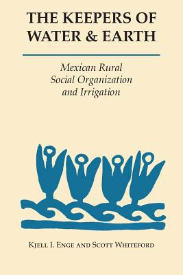 Book The Keepers of Water and Earth: Mexican Rural Social Organization and Irrigation free