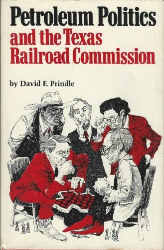 Book Petroleum Politics and the Texas Railroad Commission (Elma Dill Russell Spencer Foundation Series) free